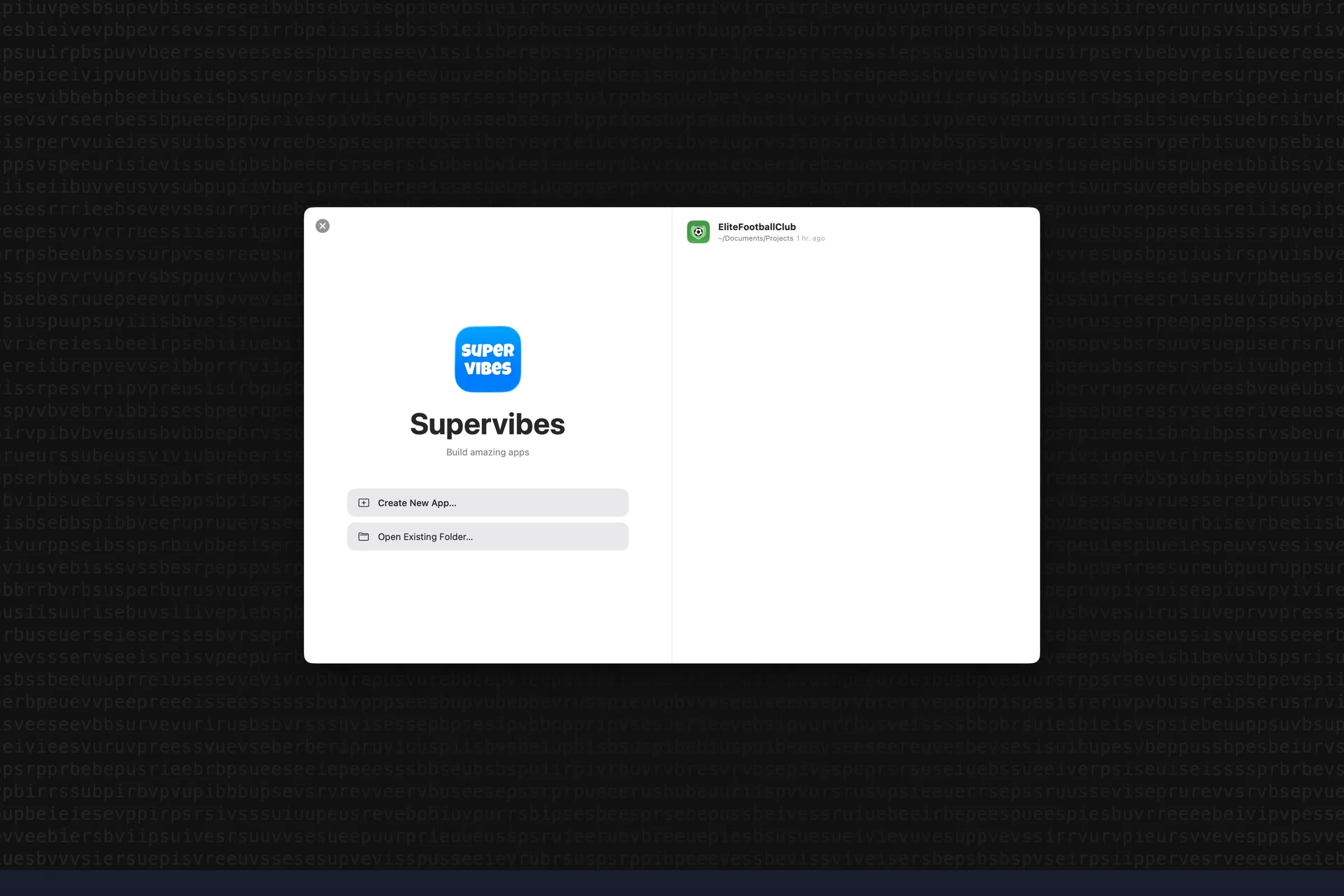 Supervibes is ready to go with a new project or your existing ones.